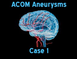 ACOM aneurysms case 1